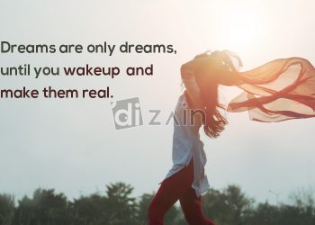 Quotes about dreams coming true-dreams are only dreams