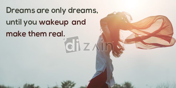 Quotes about dreams coming true-dreams are only dreams
