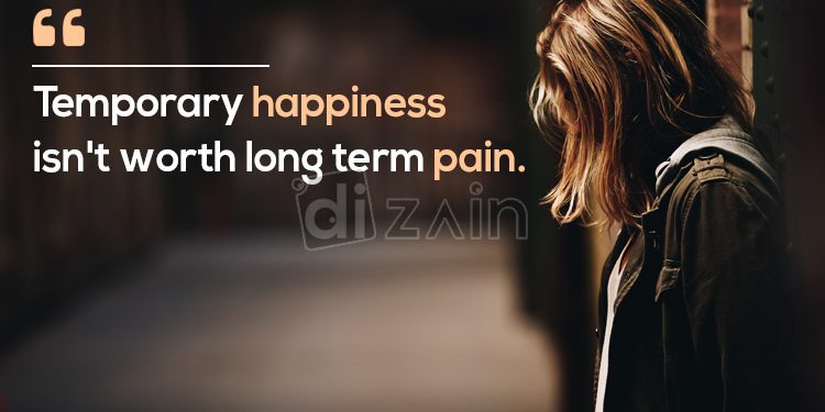 Sad quotes about pain-temporary happiness