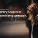 Sad quotes about pain-temporary happiness