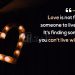 Strong love quotes-love is not finding