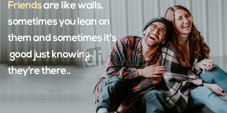 Sweet friendship quotes-friends are like walls