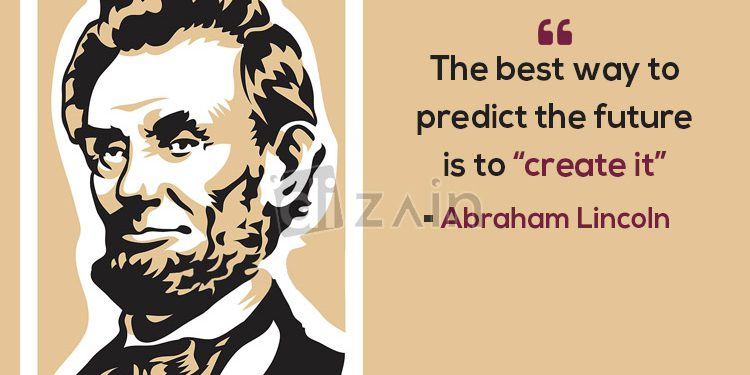 Abraham lincoln quotes-the best way