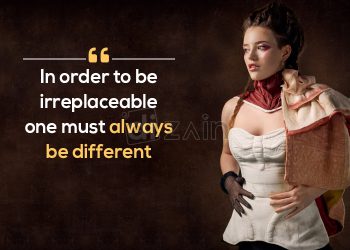 Amazing fashion quotes-in order to be irreplaceable