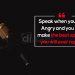 Anger management quotes-speak when you are angry
