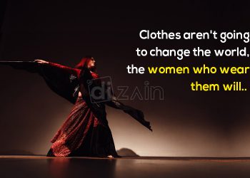 Best fashion quotes for women-clothes are not going to change
