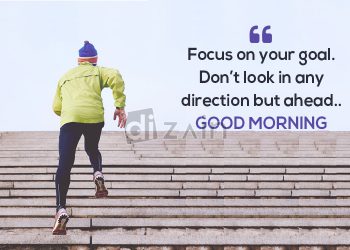 Cute good morning-focus on your goal