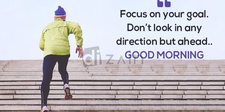 Cute good morning-focus on your goal