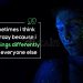 Fantastic cool quotes-sometimes i think