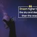 Fantastic dream quotes-dream higher