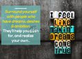 Inspirational dream quotes-surround yourself