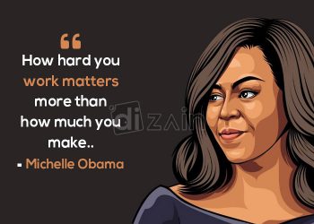 Michelle obama quotes-how hard you work
