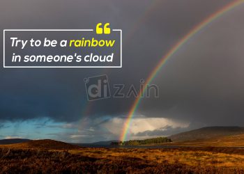 Being happy quotes-try to be a rainbow