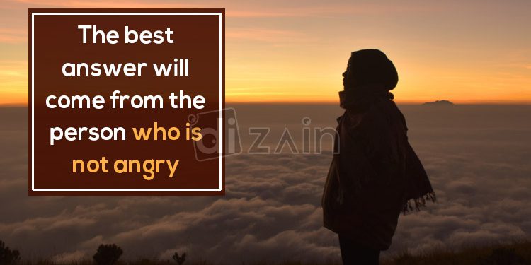 Cute angry quotes-the best answer will come