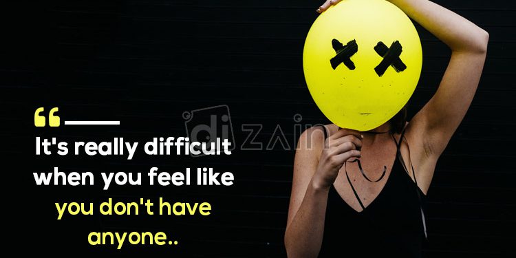 Heartbreaking quotes about loneliness-its really difficult
