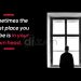 Sadness quotes about life-sometimes the worst place