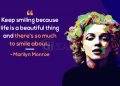 Marilyn Monroe quotes-keep smiling because life