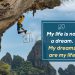 Achieve your dreams quotes-my life
