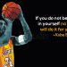 Kobe Bryant quotes-If you do not believe