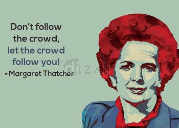 Margaret thatcher quotes-dont follow the crowd