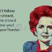 Margaret thatcher quotes-dont follow the crowd