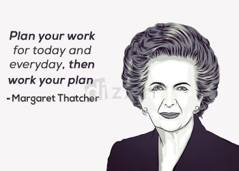 Margaret Thatcher quotes-plan your work