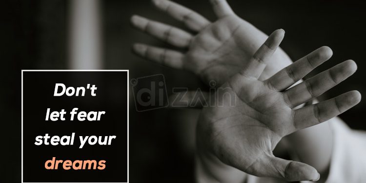 Motivational quotes on dream-dont let fear