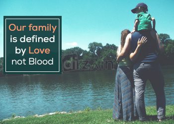 Beautiful family love quotes-our family is defined
