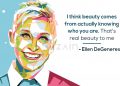 Ellen DeGeneres quotes-i think beauty