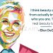 Ellen DeGeneres quotes-i think beauty
