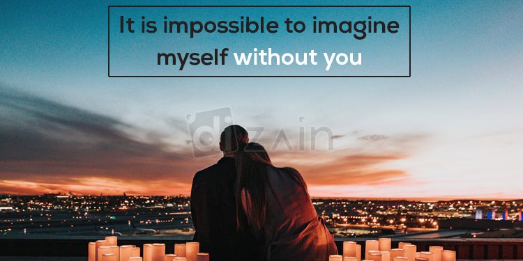 Feeling love quotes-it is impossible