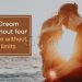 Inspirational love quotes-dream without fear love
