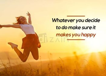 Fantastic happy quotes-Whatever you decide