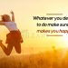 Fantastic happy quotes-Whatever you decide