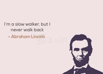 Abraham Lincoln Quotes-I am a slow walker