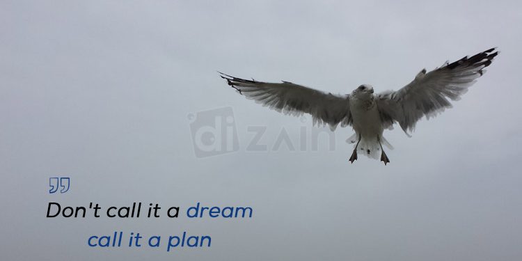 Dream plan quotes-Dont call it a dream