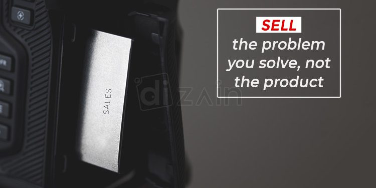 Inspirational Sales Quotes-Sell the problem