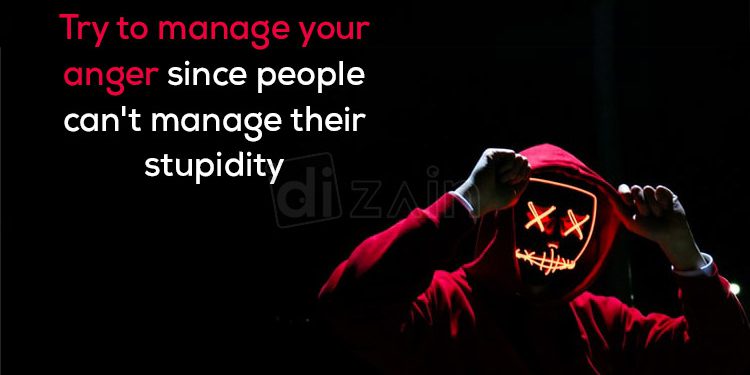 Super Anger Quotes-Try to manage your anger