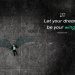 Super dream quotes-Let your dreams