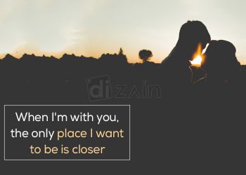 Super Romantic Love Quotes-When i am with you