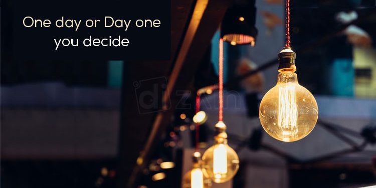 Wonderful Motivational Quotes-One day or day one