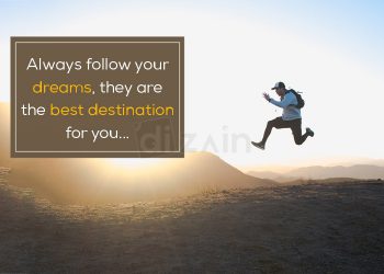 Quotes about achieving dreams and goals-Always follow