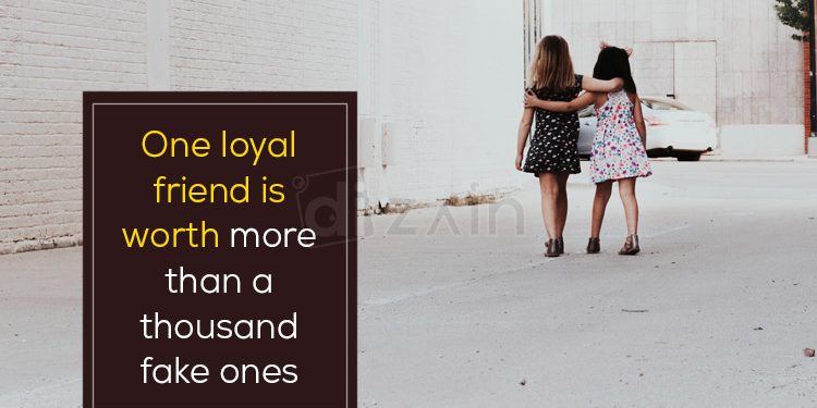 Strong friendship quotes-one loyal friend