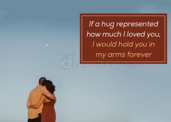 Romantic Quotes for Sweetheart-If a hug represented
