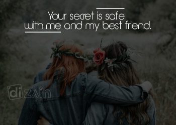 Best Friend Quotes-Your secret is safe