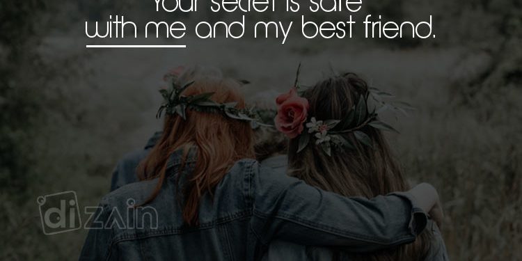 Best Friend Quotes-Your secret is safe