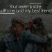 Best Friend Quotes-Your secret is safe