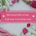 Fantastic Love Quotes-We loved with a love