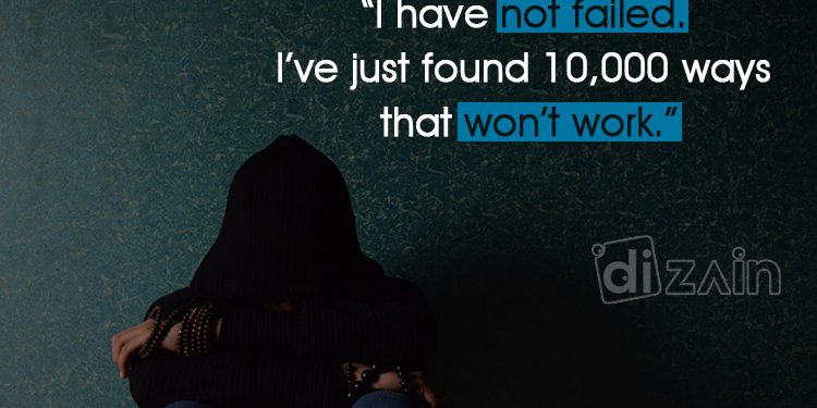 Powerful Quotes on Failure-I have not failed