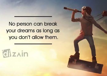 Excellent dream quotes-No person can break